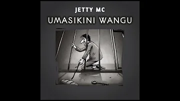 JETTY MC UMASIKINI WANGU OFFICIAL VIDEO JETTY MC UMASIKINI WANGU OFFICIAL VIDEO