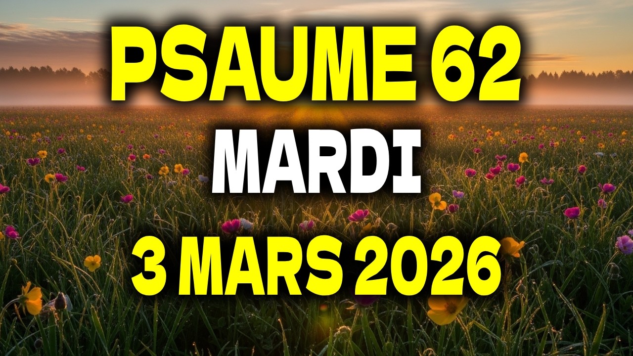 PRIÈRE DU MATIN | Mardi 3 Mars 2026 | Psaume 62 pour Se Reposer en Dieu et Recevoir la Force