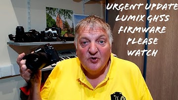 URGENT UPDATE - LUMIX GH5s v2.0 FIRMWARE -PLEASE WATCH and ACTION