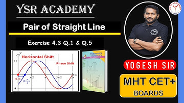 Pair of Straight Line | Class 12 | Lecture 5 | Exercise 4.3 Q.1 & Q.5 | MHTCET & BOARDS