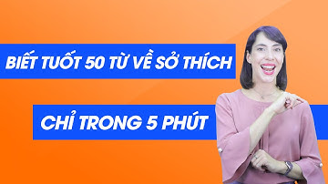 Từ vựng tiếng Anh cơ bản - 50 TỪ VỰNG THÔNG DỤNG VỀ SỞ THÍCH [Học Tiếng Anh Langmaster]
