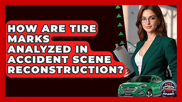 How Are Tire Marks Analyzed In Accident Scene Reconstruction? - Auto Coverage Explained