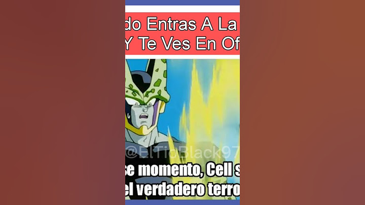 En Ese Momento Cell Sintió El Verdadero Terror Parte 3.