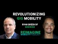 Revolutionizing gig mobility with gridwise and ryan green  reimagine mobility