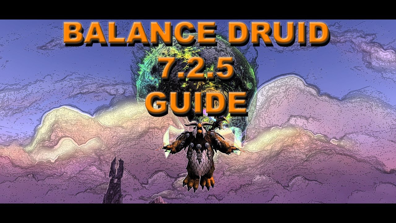 Balance Druid 7.2.5 Guide! (PVE) YouTube