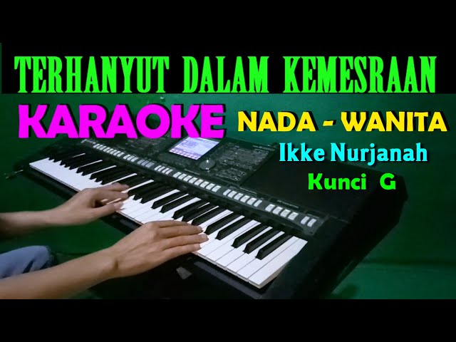 Terhanyut Dalam Kemesraan - Karaoke Nada Wanita | Ikke Nurjanah class=