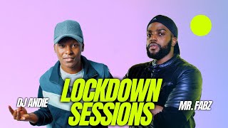 Lockdown Sessions ft Dj Andie & Dj Mr Fabz