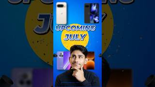 Top 5 + Creay Smartphone Launches in July