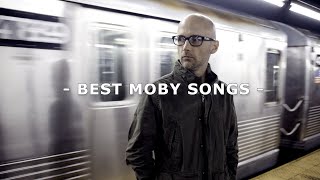 Best Moby Songs