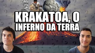 KRAKATOA, O INFERNO DA TERRA KRAKATOA, O INFERNO DA TERRA