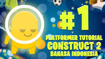 Membuat Game Platformer + Animasi Karakter Construct 2 Bahasa Indonesia ( PART - 01 )