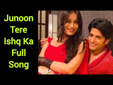 Junoon Tere Ishq Ka Full Song | Qubool Hai