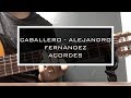 Como tocar "Caballero" - Alejandro Fernandez / ACORDES