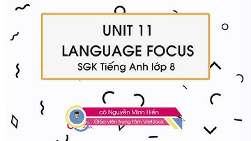 Unit 11 Traveling Around Viet Nam - Language Focus - Tiếng anh 8 - cô Nguyễn Minh Hiền (HAY NHẤT)