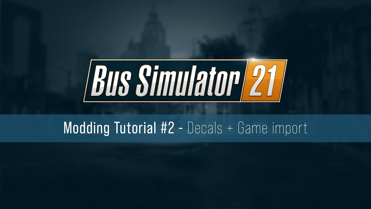 Bus Simulator 21 Modding Tutorial - Decals