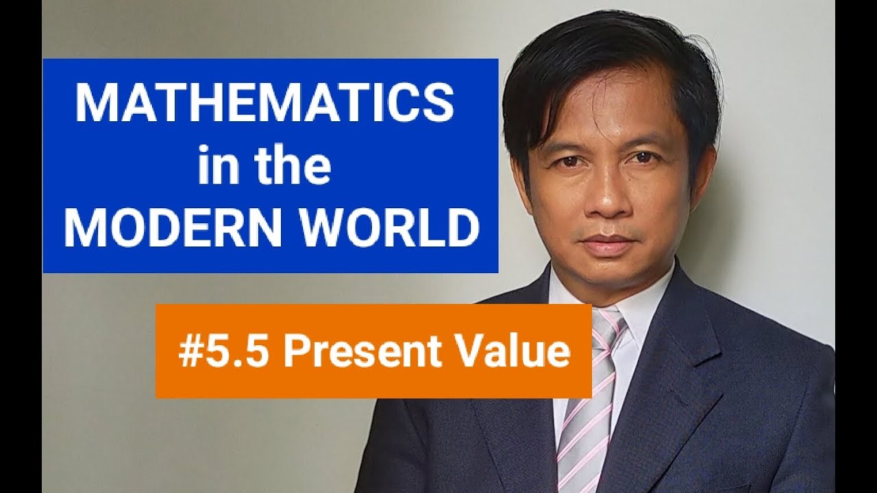Present value (Mathematics in the Modern World, GE Curriculum Higher Education)