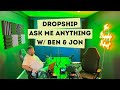 Dropshipping ama with ben  jon