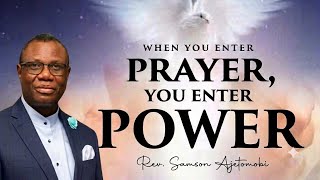What Happens in the Realm When You Pray Like This? | Rev. Samson Ajetomobi
