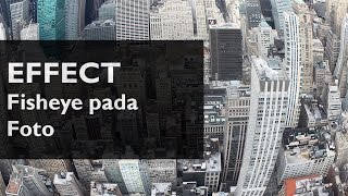 Cara Mudah Memberikan Effect Fisheye pada Foto | Tutorial Photoshop Indonesia screenshot 2