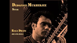 Debojyoti Mukherjee (Sitar) - Raga Dhani (Jod)
