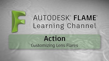 Action - Customising Lens Flares - Flame 2017