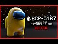 SCP-5167 │ When The Imposter Is Sus │ Keter │ Cognitohazard SCP