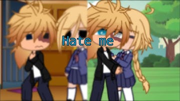 Hate me | GCMV |