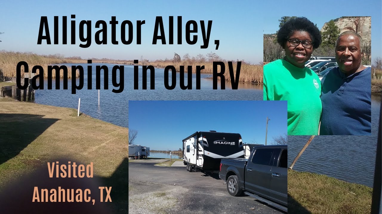 Alligator Alley in Anahuac, Texas Camping RV Style/ep.12 YouTube