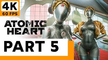 Atomic Heart 2023 - PART 5 - Gameplay Walkthrough (4K 60FPS PC) - NO COMMENTARY