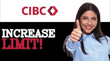 How To Increase CIBC Credit Card Limit (2025)