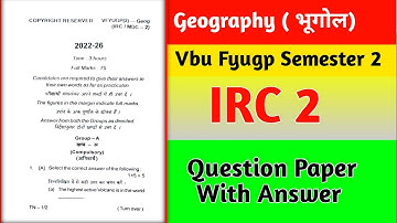 Geography irc 2 l Question Paper With Answer l भूगोल आइआरसी प्रश्न पत्र I Vbu Fyugp Semester 2 🔥