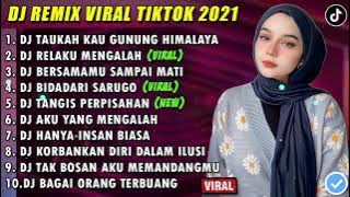 DJ SLOW 2021 NONSTOP - DJ TAHUKAH KAU GUNUNG HIMALAYA | DJ RELAKU MENGALAH | BERSAMAMU SAMPAI MATI