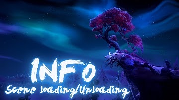 Ori, the will of the wisps: Scene loading/unloading information
