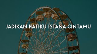 Gery, Gany - Jadikan Aku Istana CintaMu (Lirik)