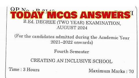 TNTEU B.Ed IV-SEMESTER: CREATING AN INCLUSIVE SCHOOL PREVIOUS YEAR QUESTION PAPER AUGUST 2024