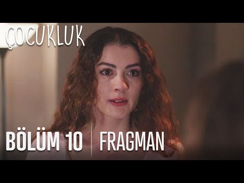 Çocukluk 10. Bölüm Fragmanı