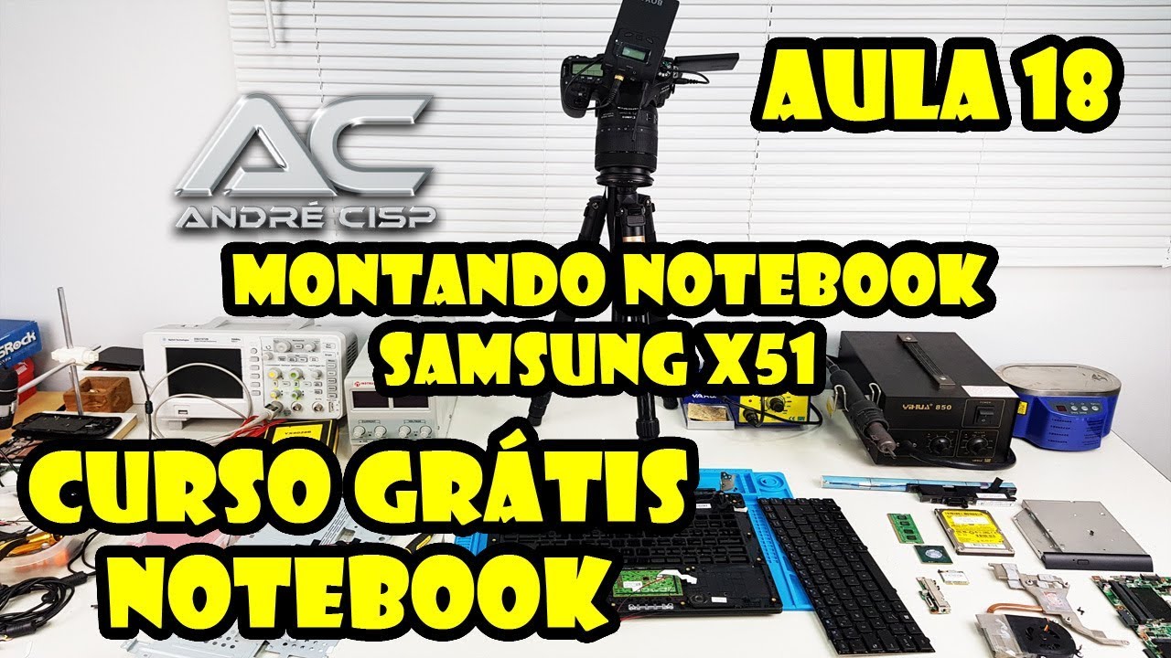 CURSO GRÁTIS MANUTENÇÃO EM NOTEBOOK - AULA 18 MONTANDO NOTEBOOK SAMSUNG