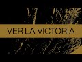 Ver la victoria see a victory  spanish  oficial con letras  elevation worship