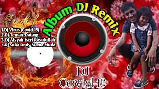 DJ TERBARU🎶Covid-19(Virus Corona)VIRAL FULL ALBUM.