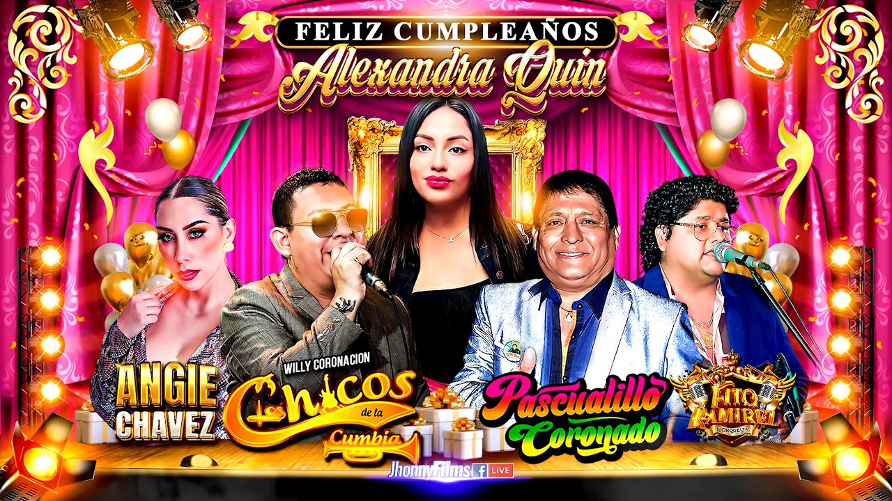 JUGUE TU PAPEL...ANGIE CHAVEZ en 4K FELIZ CUMPLEAÑOS ALEXANDRA QUIN