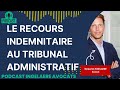 LE RECOURS INDEMNITAIRE DEVANT LE TRIBUNAL ADMINISTRATIF : RESPONSABILITE DE L'ADMINISTRATION