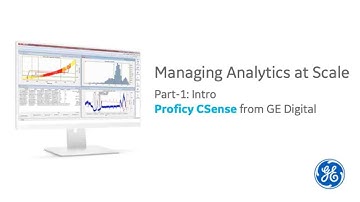 Proficy CSense  Managing Analytics at Scale:  Introduction