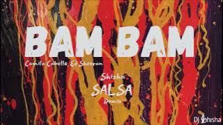 Camila Cabello, Ed Sheeran - Bam Bam (Shisha SALSA remix)