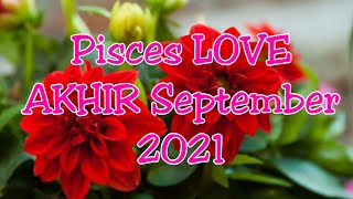 Pisces LOVE AKHIR Sep 2021 |🙃Km Pingin Cepet Nikah, Tp Malah Oranglain Yg Melamarmu Bukan Pasanganmu
