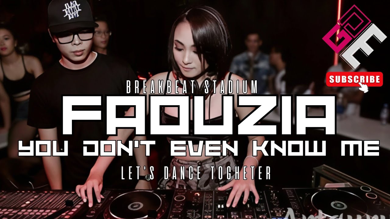 FAOUZIA - YOU DON'T EVEN KNOW ME ( BREAKBEAT REMIX ) FULL BASS BARAT 2025 | GDM MUSIK INDO REMIX | 