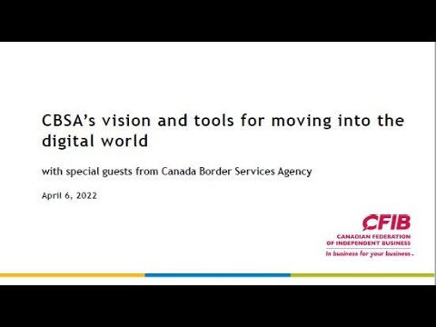 CFIB Webinar: What you need to know about the CBSA’s move to digital-based reporting (CARM)