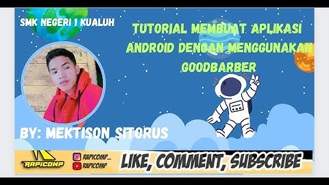 CARA MEMBUAT APLIKASI ANDROID SEDERHANA DENGAN MENGGUNAKAN GOODBARBER BY.MEKTISON SITORUS SMKN1 TKJ