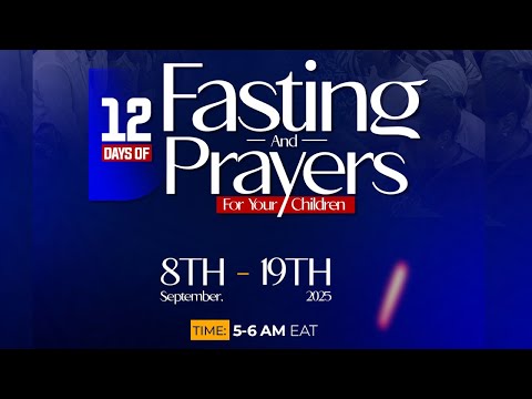 12 DAYS OF FASTING AND PRAYERS FOR OUR CHILDREN SEPTEMBA 16 2025