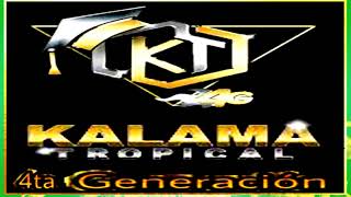 KALAMA TROPICAL CD 4ta Generacion 03 - Hoy Te Vas