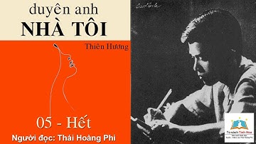 NHÀ TÔI. Tập 05 - Hết. Tác giả: NV. Duyên Anh. Người đọc: Thái Hoàng Phi